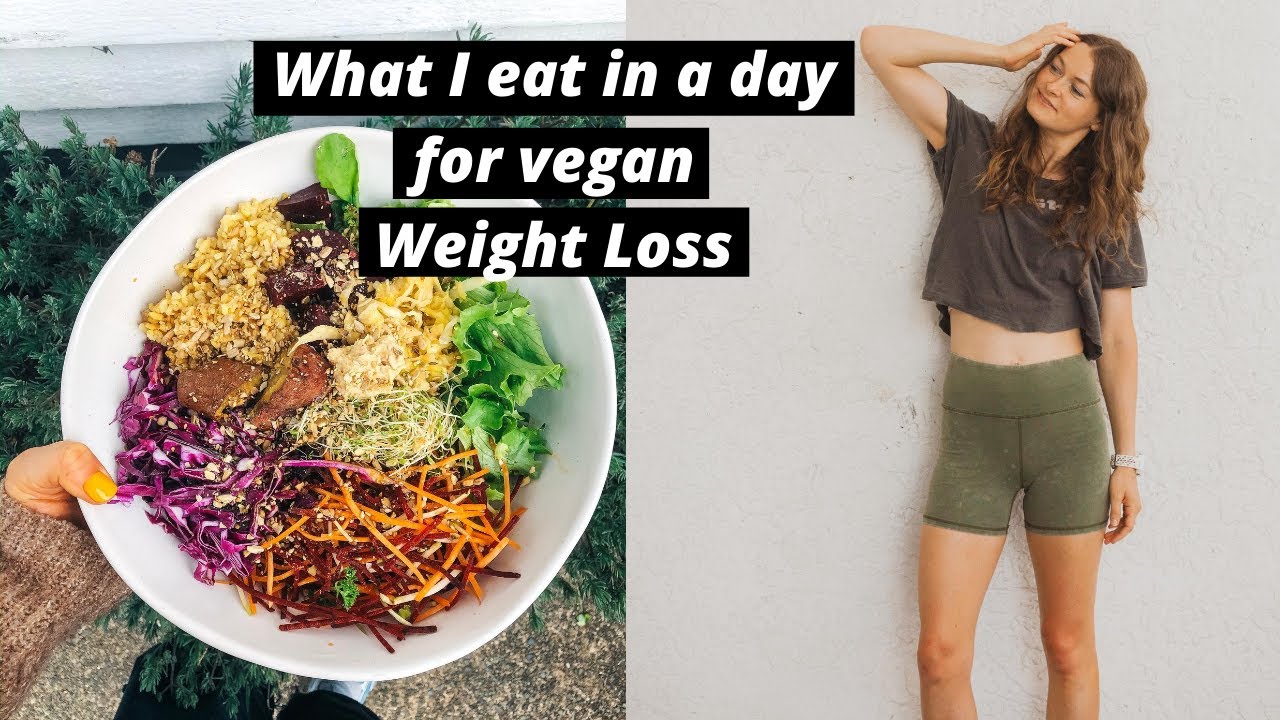 What I eat in a day for vegan weight loss