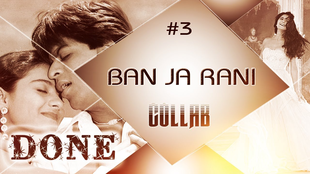 Ban Ja Rani | Bolly- & Tellywood Collab  | DONE | #03