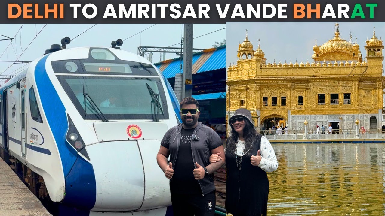Delhi To Amritsar By Vande Bharat Express | Delhi To Amritsar by Train