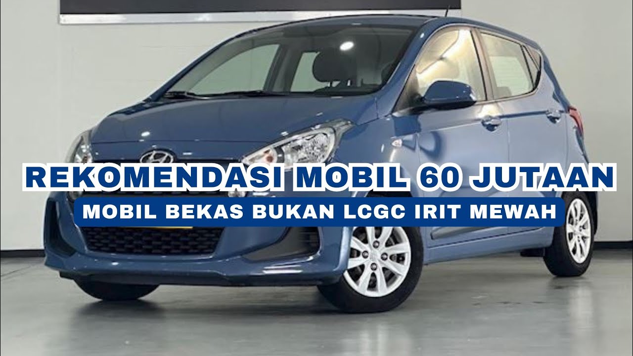 PUNYA BUDGET 60 JUTA? BELI MOBIL INI AJA BUKAN LCGC
