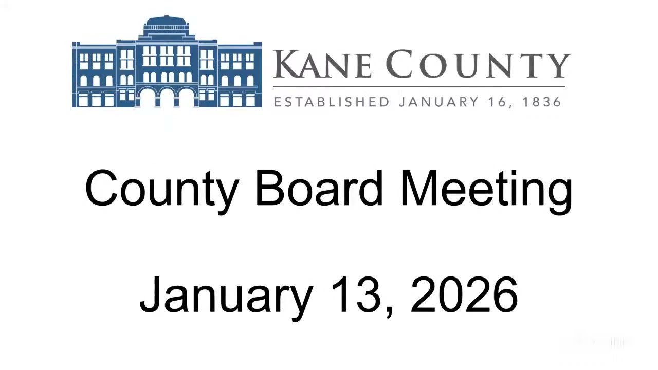 Kane County Board Meeting January 13 2026