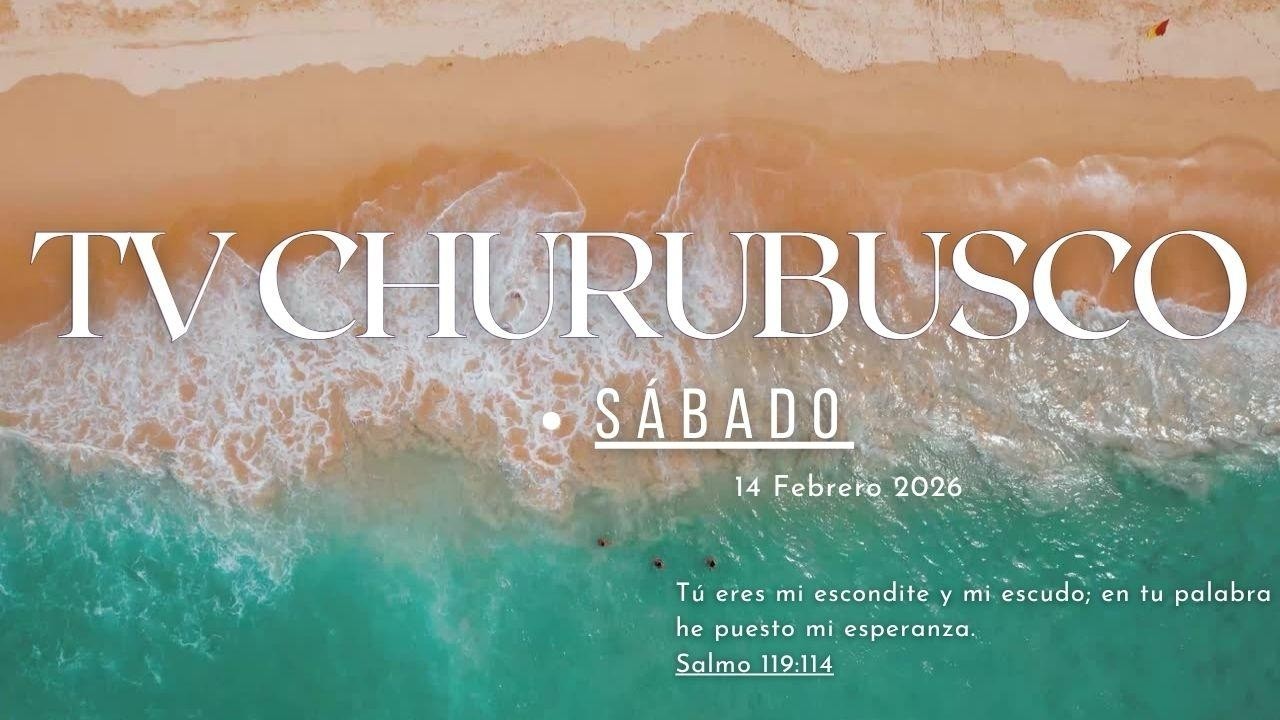 Culto Matutino - 14/Febrero/2026