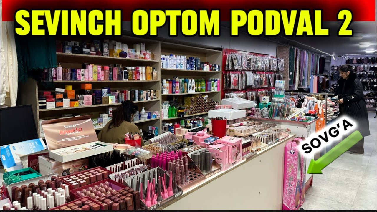 SEVINCH OPTOM PODVAL 2 OPTOMGA SINDIRDI NARXLAR TUSHDI 3000 SO’MDAN