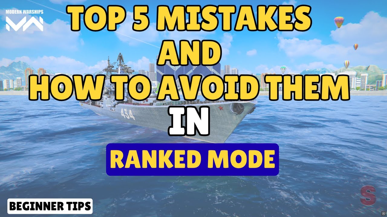 Top 5 mistakes and how to avoid them in Ranked Mode | Modern Warships Help a Novice