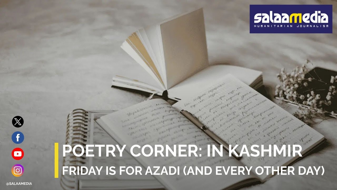 Poetry corner: Dissecting the poem In Kashmir Friday is for Azadi (and every other day)