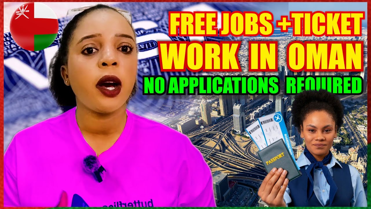 Uko Wabona Akazi muri Oman: How to Work Abroad with No Experience (FREE VISA)