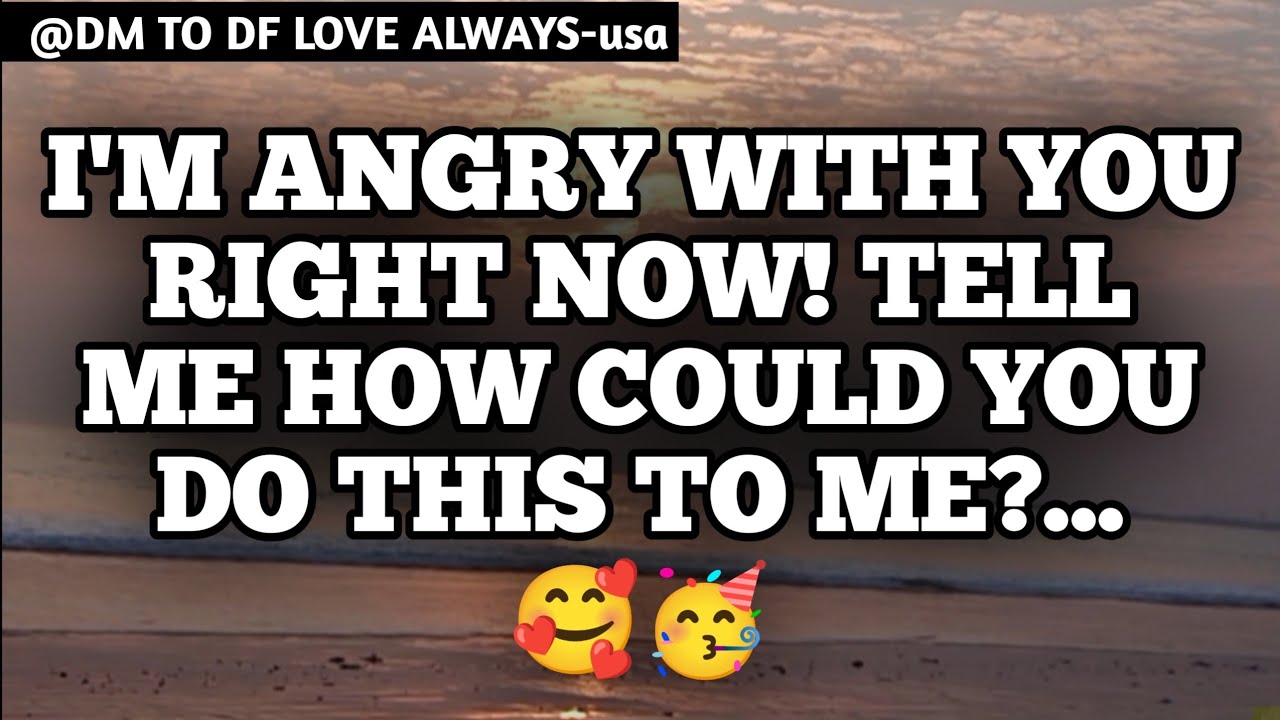 DM TO DF 💌♥️ || I'm Angry With You Right Now Tell Me How Could You...🥰🥳|| đm  || đm to df love today