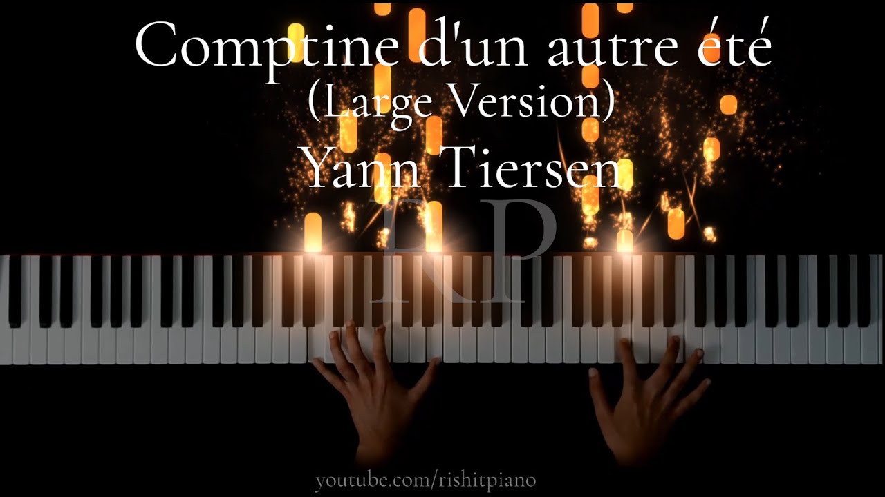 Yann Tiersen - Comptine d'un autre été (Large Version) (Played by Rishit Arora)