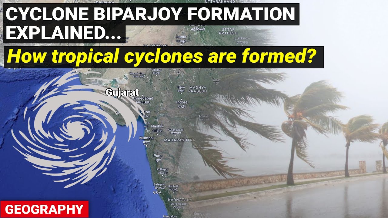 Cyclone Biparjoy Explained | How a tropical cyclone, storm originates | Geography