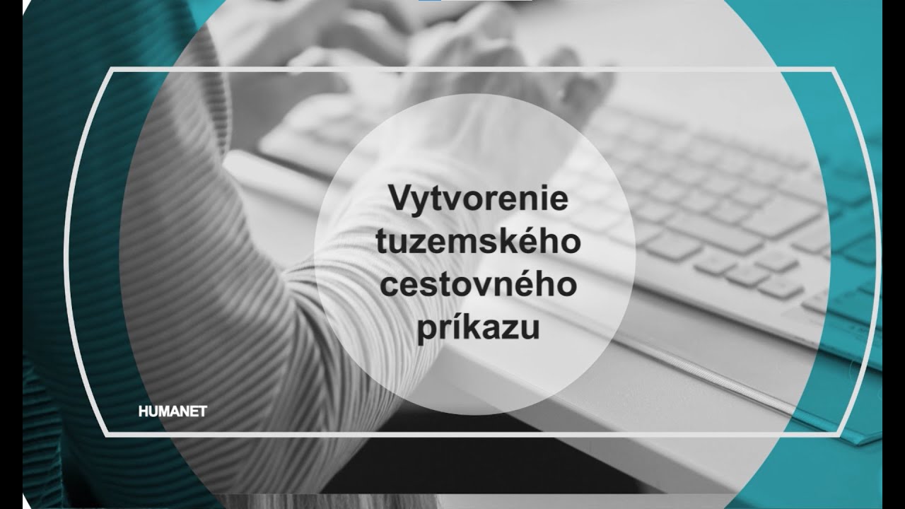 Humanet: Tuzemský cestovný príkaz v Humanet – Ako vytvoriť krok za krokom