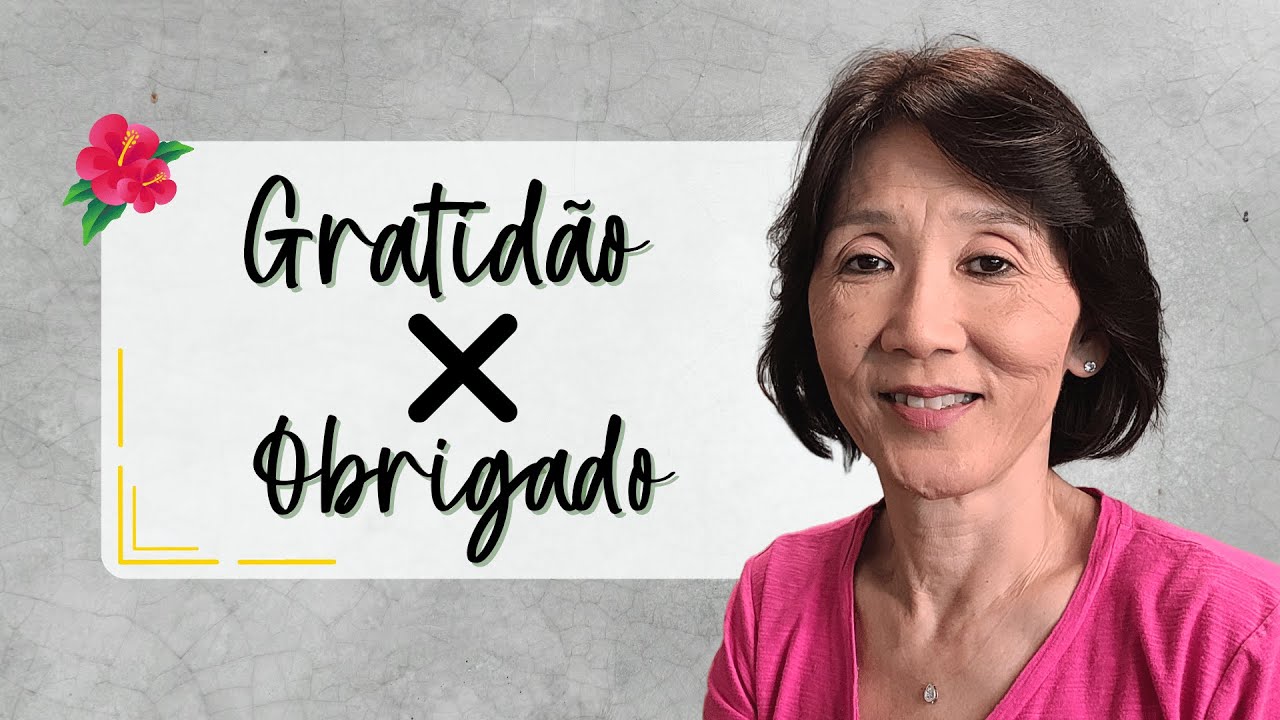 REFLEXÕES | Diferença entre Gratidão e Obrigado | Silvia Sayuri Morita #175