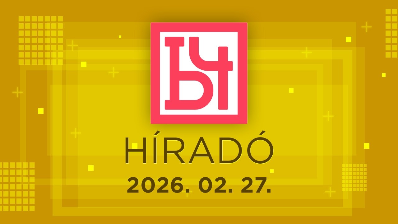 B4 Híradó – 2026.02.27.