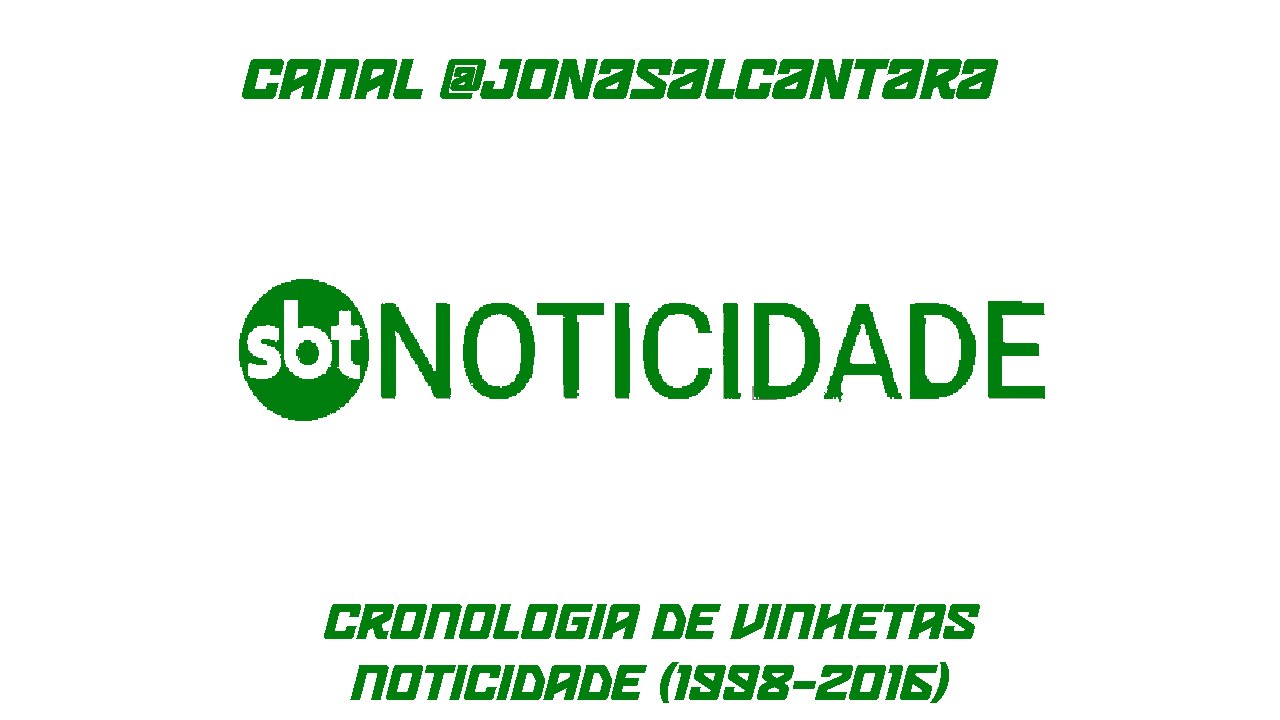 Cronologia de Vinhetas do Noticidade (1998-2016)