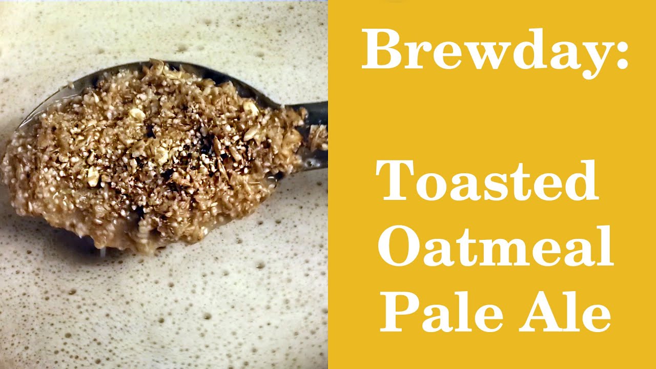 Brewday-Toasted Oatmeal Pale Ale