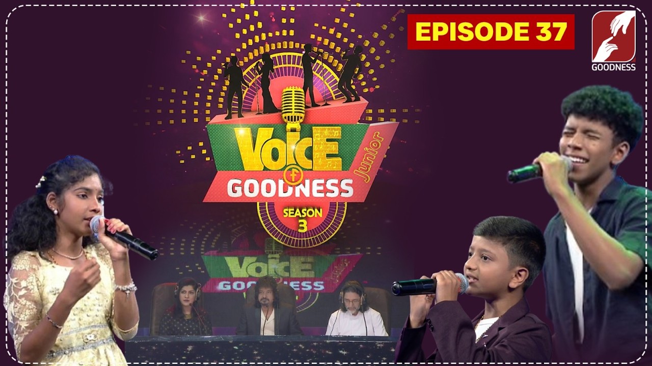 വോയിസ് ഓഫ് ഗുഡ്നെസ്സ് | EPI 37|VOICE OF GOODNESS SEASON 3 JUNIOR | MUSICAL REALITY SHOW |GOODNESS TV
