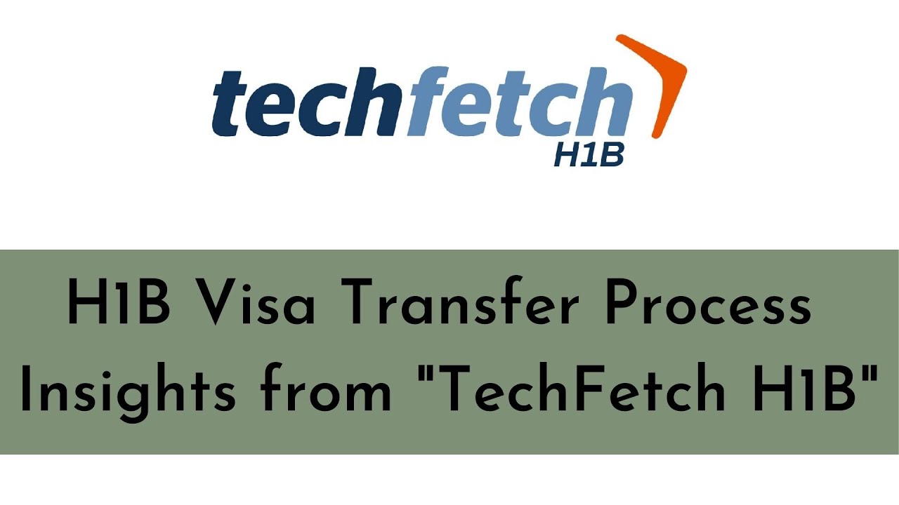 H1B Visa Transfer Process - Techfetch H1B