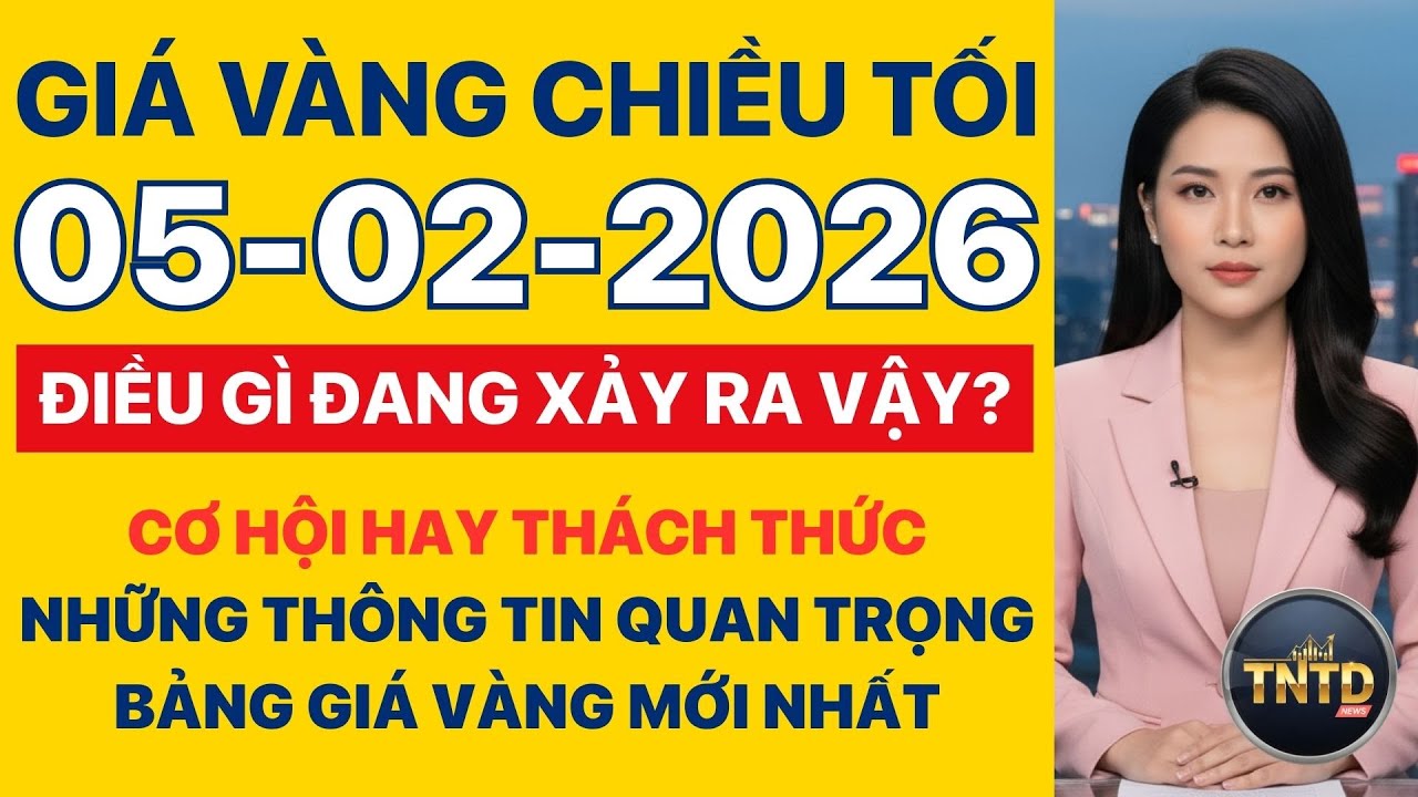 Giá vàng hôm nay Chiều tối Ngày 5/2/2026 | GIá vàng thế giới, trong nước, giá bạc, ngoại tệ, Bitcoin