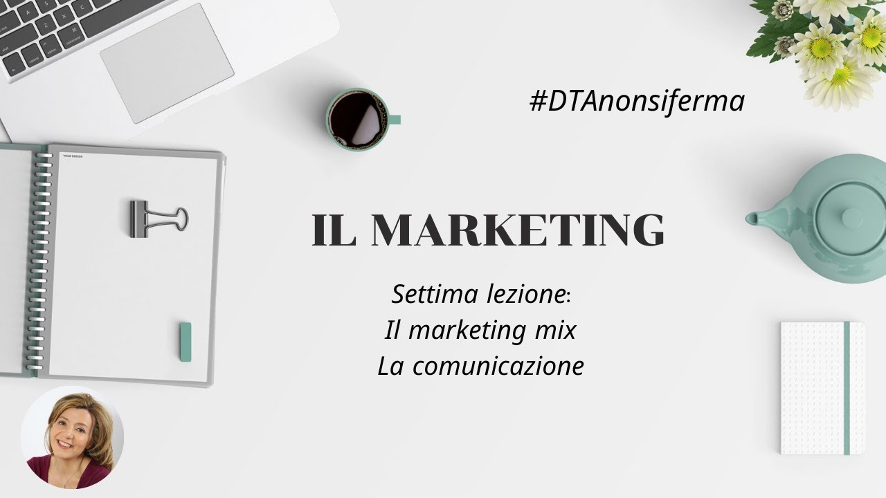 Marketing: settima videolezione -  Il Marketing mix: la comunicazione