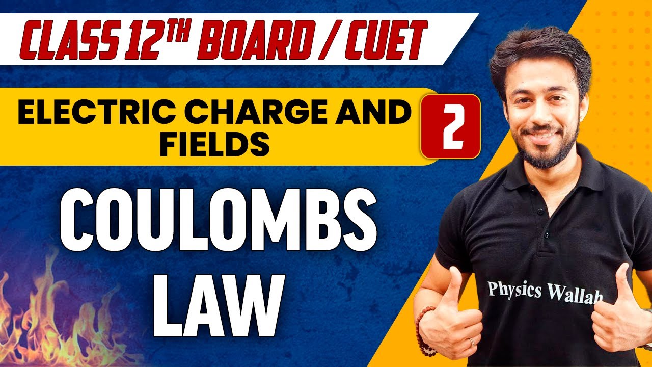 Electric Charge and Fields 02 | Coulombs Law | Class 12th/CUET