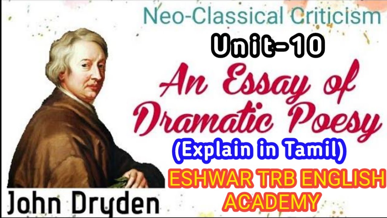 UNIT-10,TOPIC-AN ESSAY OF DRAMATIC POESY BY JOHN DRYDEN(EXPLAIN IN TAMIL) ESHWAR TRB ENGLISH ACADEMY