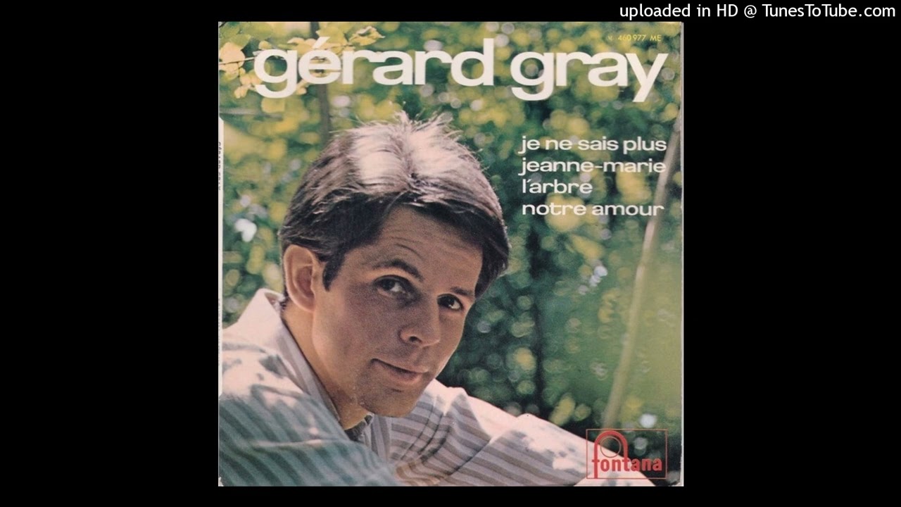 Gérard Gray Je ne sais plus----
