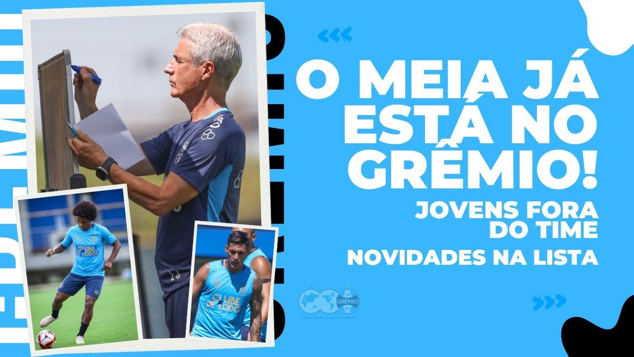 🚨A BOA NOTÍCIA: O MEIA JÁ ESTÁ NO GRÊMIO | JOVENS FORA DO TIME | NOVIDADES NA LISTA