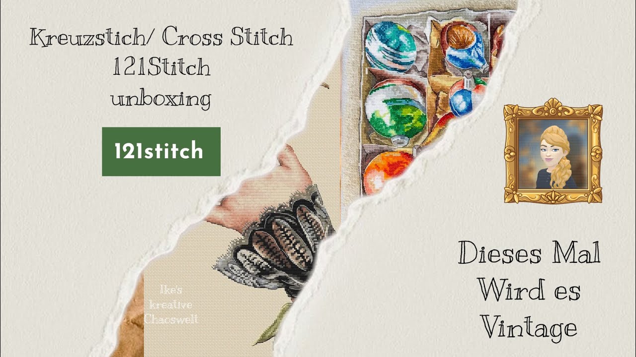 Kreuzstich / Cross Stitch 121Stitch unboxing / Dieses mal in Vintage