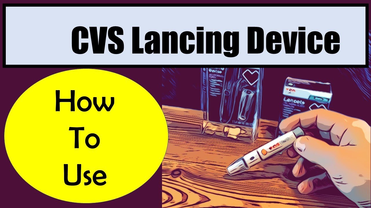CVS lancing device and lancets | Instructions how to use a lancet device