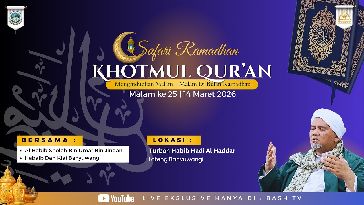 🔴 Live ||  Safari Ramadhan - Pembacaan Khotmul Qur'an Malam 25 Ramadhan  1447 H  | BASH TV