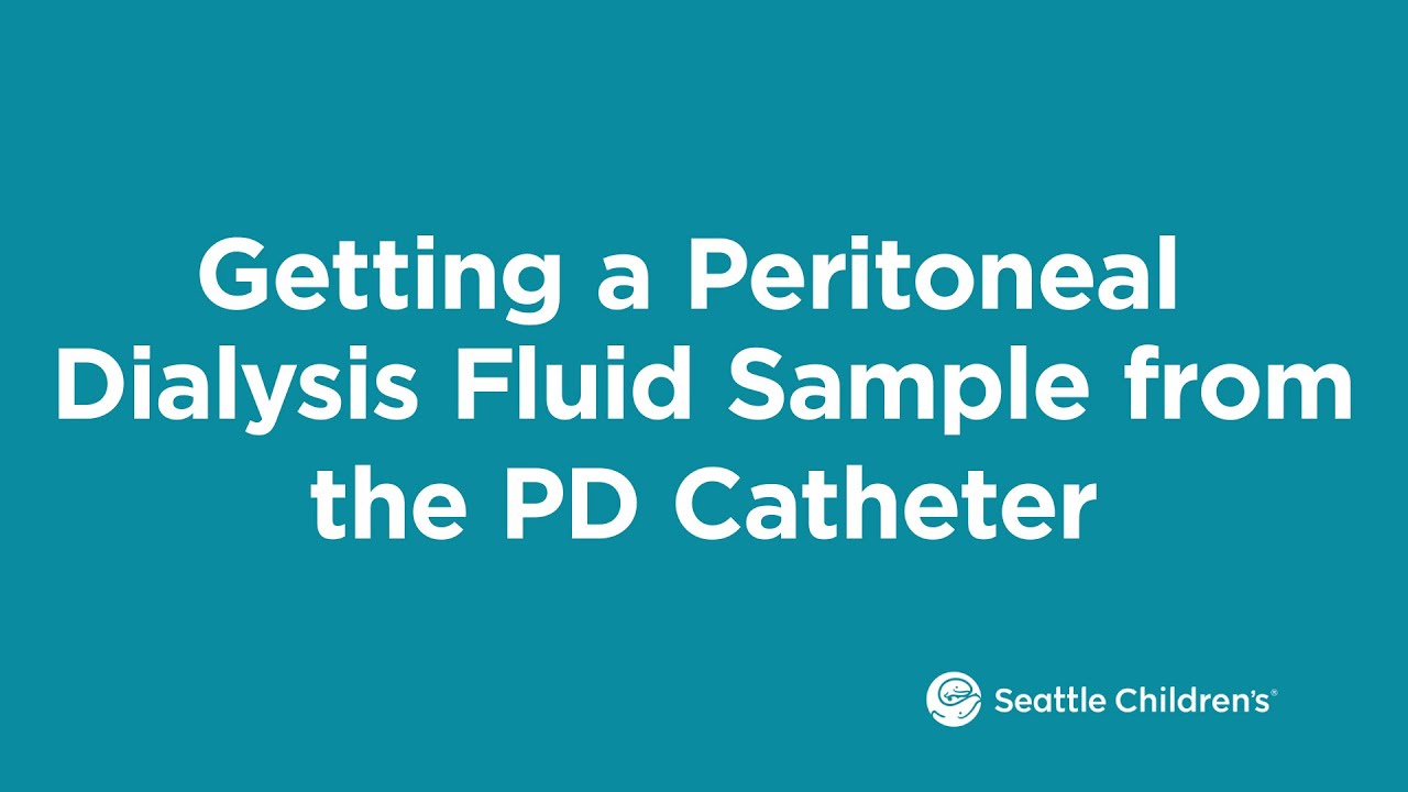 Getting a Peritoneal Dialysis Fluid Sample from the PD Catheter