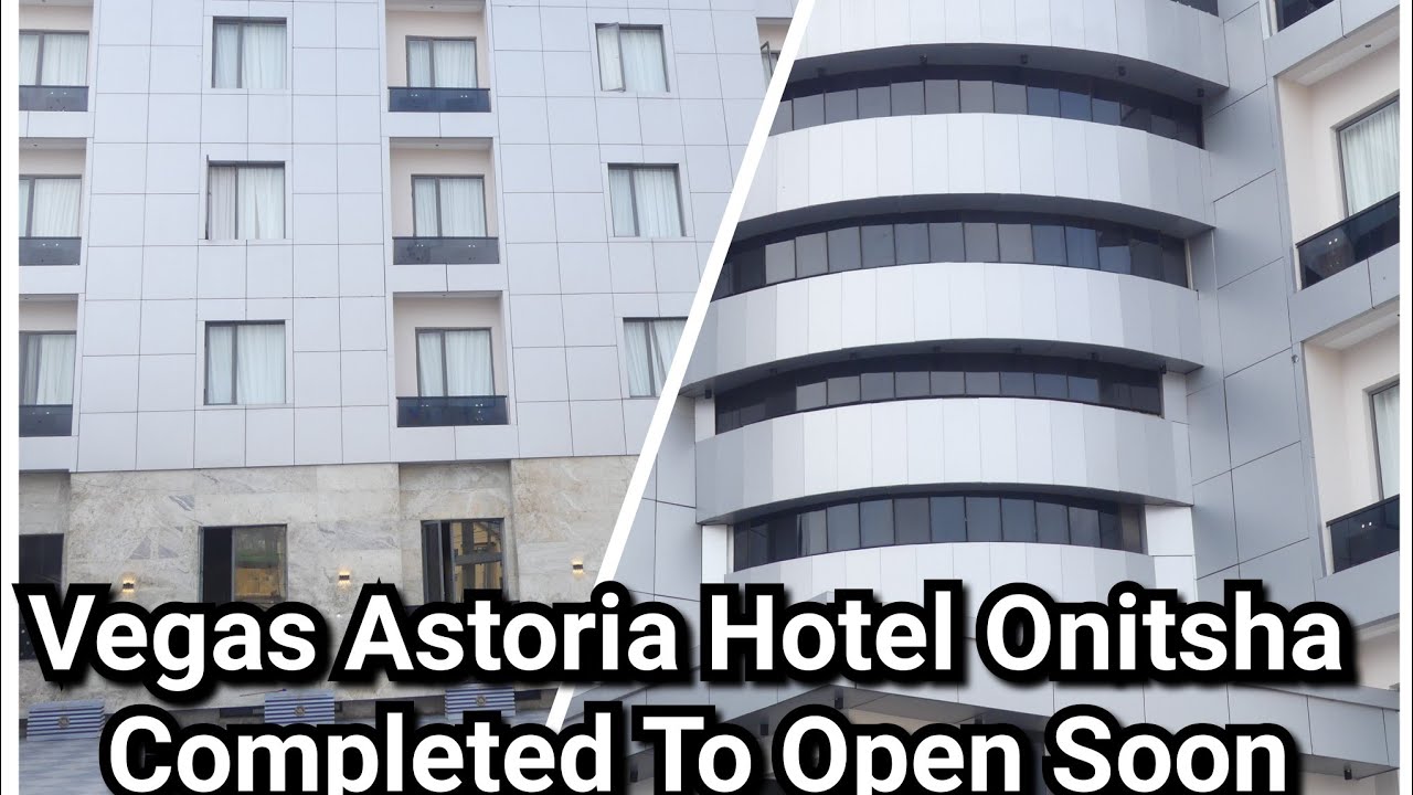 Onitsha Classic Hotel: Vegas Astoria Completed To Open Soon 