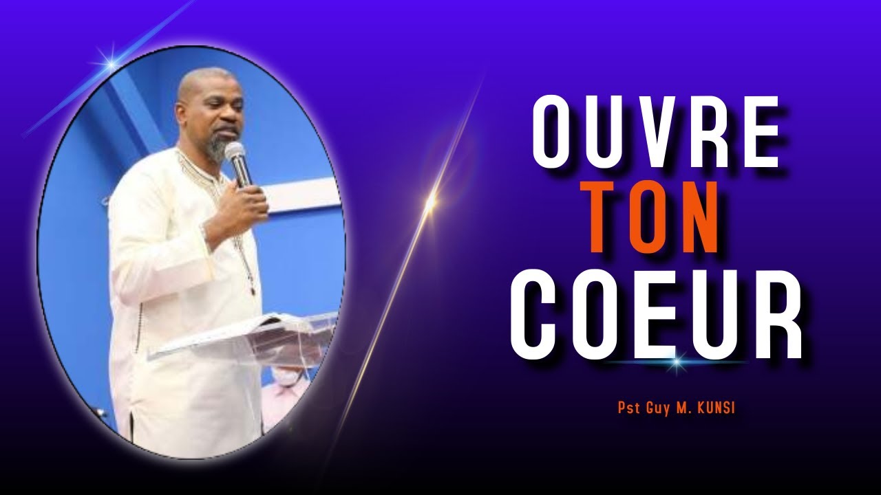 OUVRE TON COEUR | Past Guy M. KUNSI