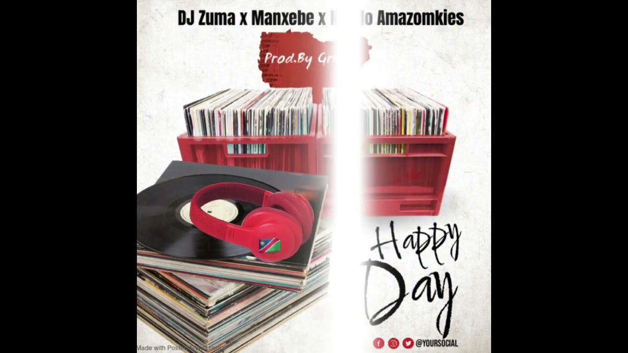 Dj Zuma - Happy Day feat. Manxebe & Ferry Amazomkies ( Original Audio )