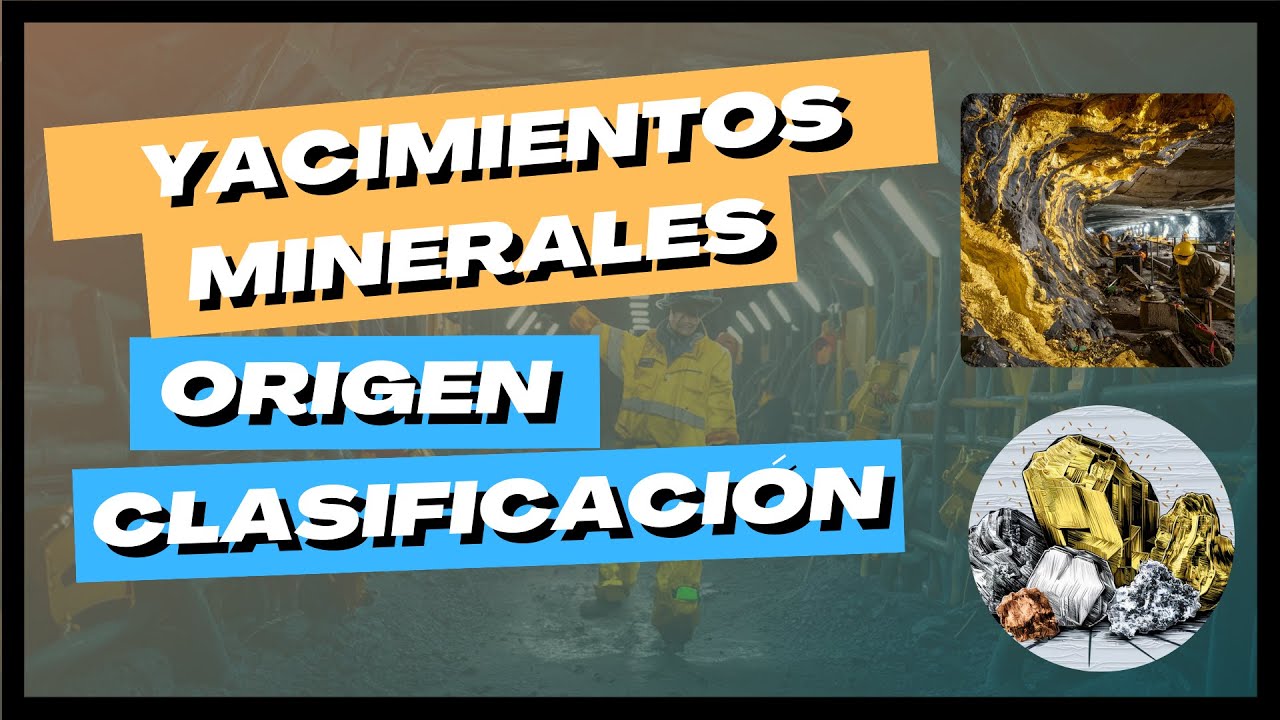 YACIMIENTOS MINERALES | Tipos de YACIMIENTOS | EXPLORACI&Oacute;N DE VETAS | ORO, PLATA Y COBRE
