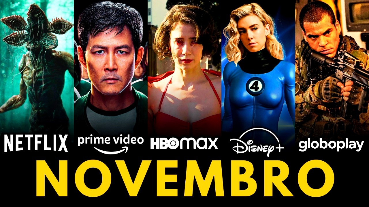 Os Melhores Lan&ccedil;amentos de Novembro na Netflix, Prime Video, HBO Max, Disney e Mais Streamings! 2025