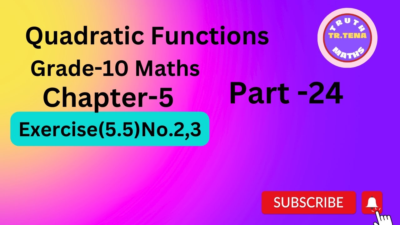 Grade10 math chapter5, Exercise(5.5)No.2, 3, Quadratic functions, Tena