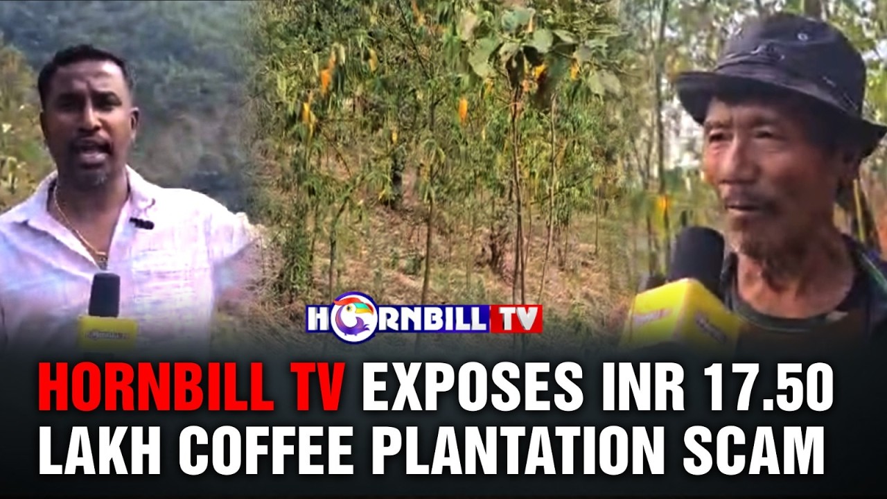 HORNBILLTV EXPOSES INR 17.50 LAKH COFFEE PLANTATION SCAM