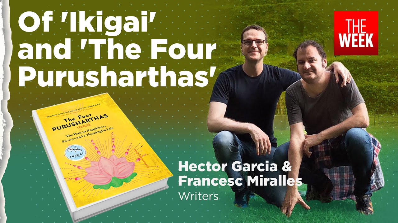 'Ikigai' authors Francesc Miralles and Hector Garcia on India and 'The Four Purusharthas'