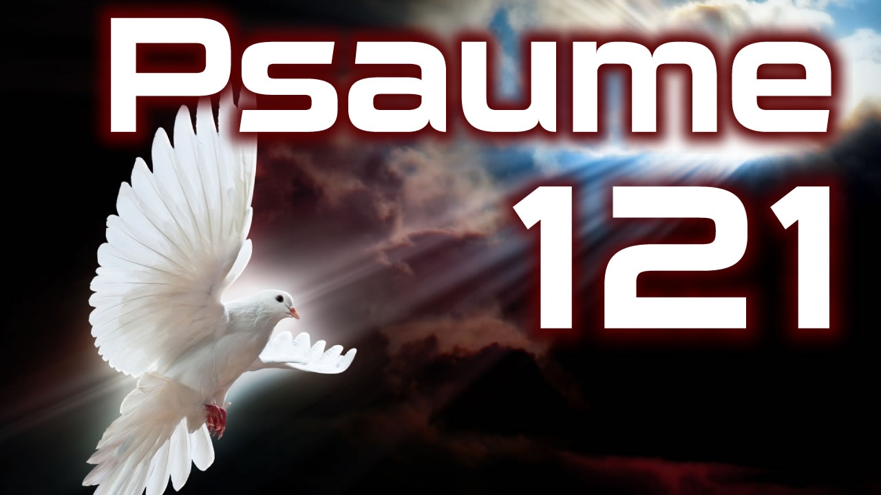 Psaume 121 - Psaumes Chapitre 121 HD.