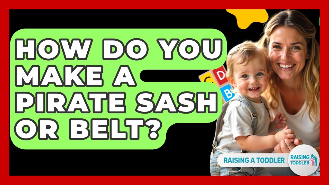 How Do You Make A Pirate Sash Or Belt? - Raising A Toddler