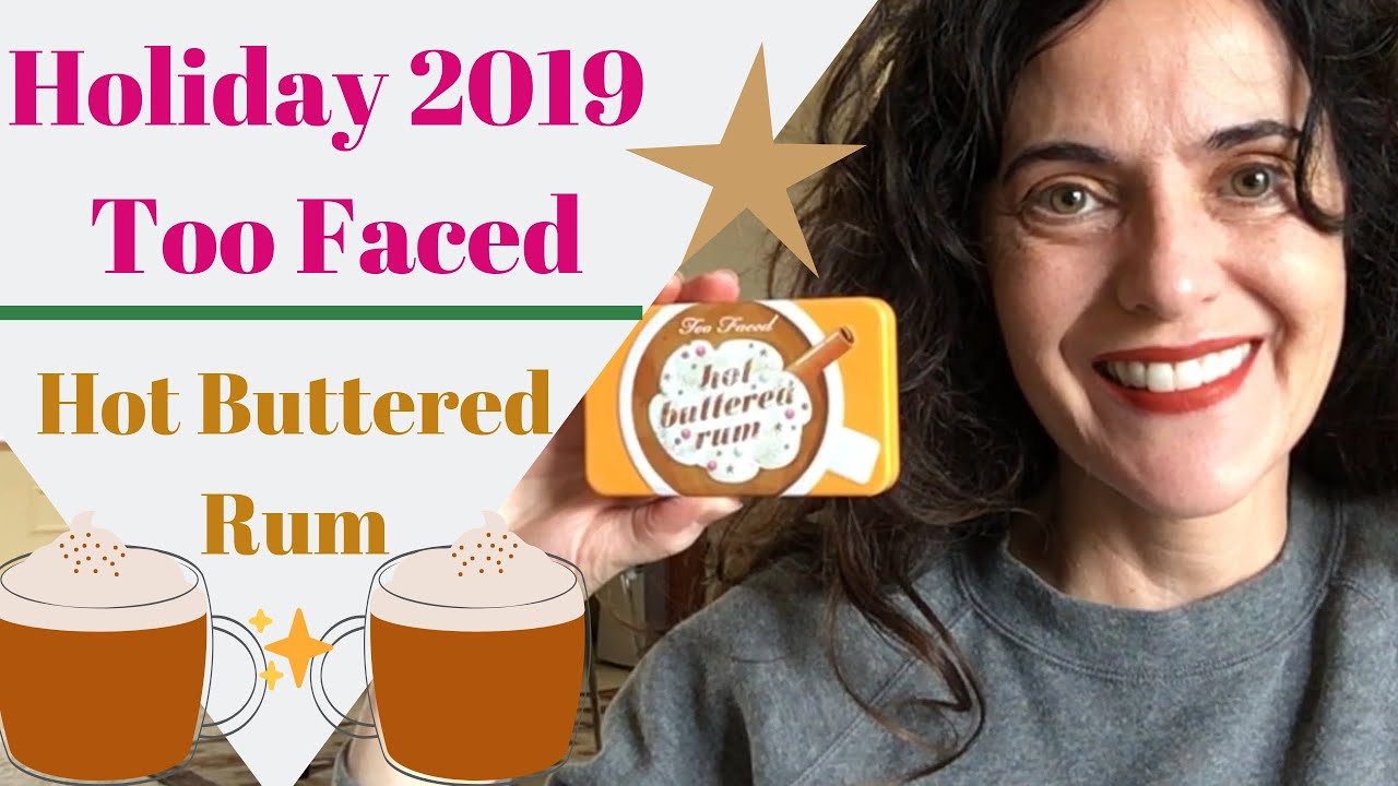 Too Faced Holiday 2019 Hot Buttered Rum palette: swatches/demo/thoughts