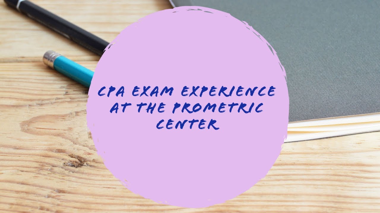 CPA Exam Experience at the PROMETRIC CENTER | Tips for CPA Exam Day
