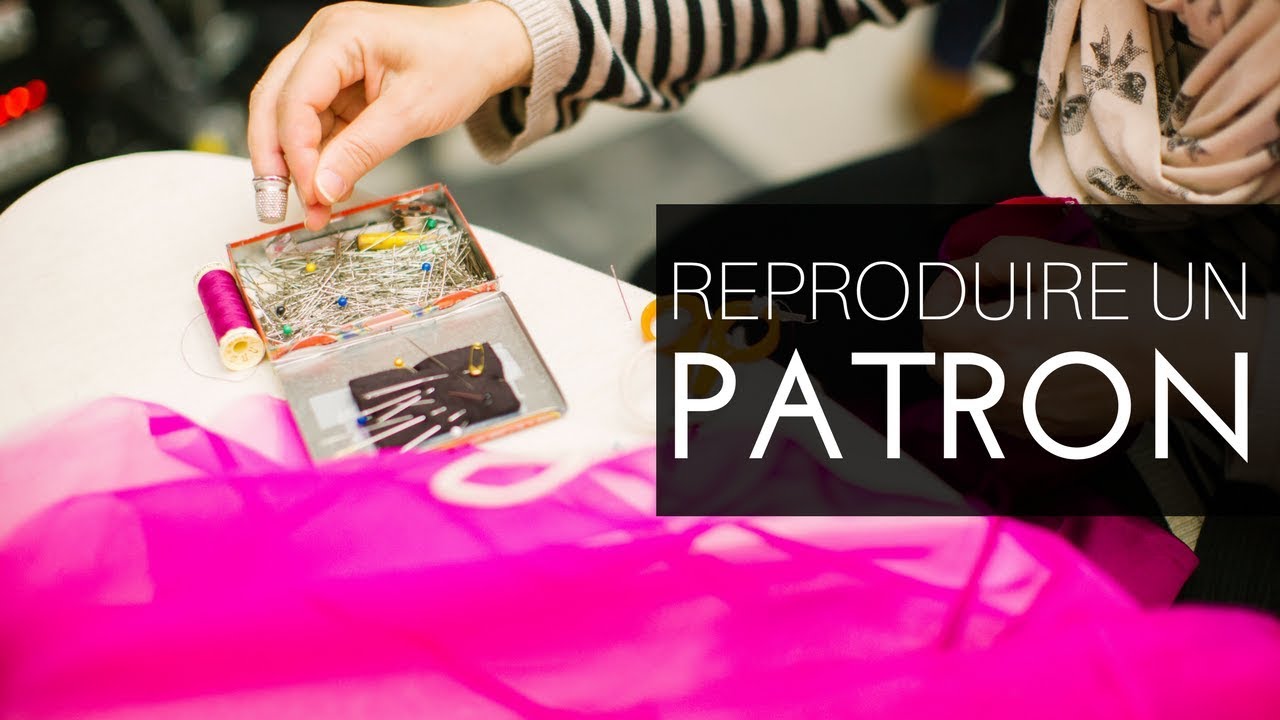 Comment REPRODUIRE un patron?