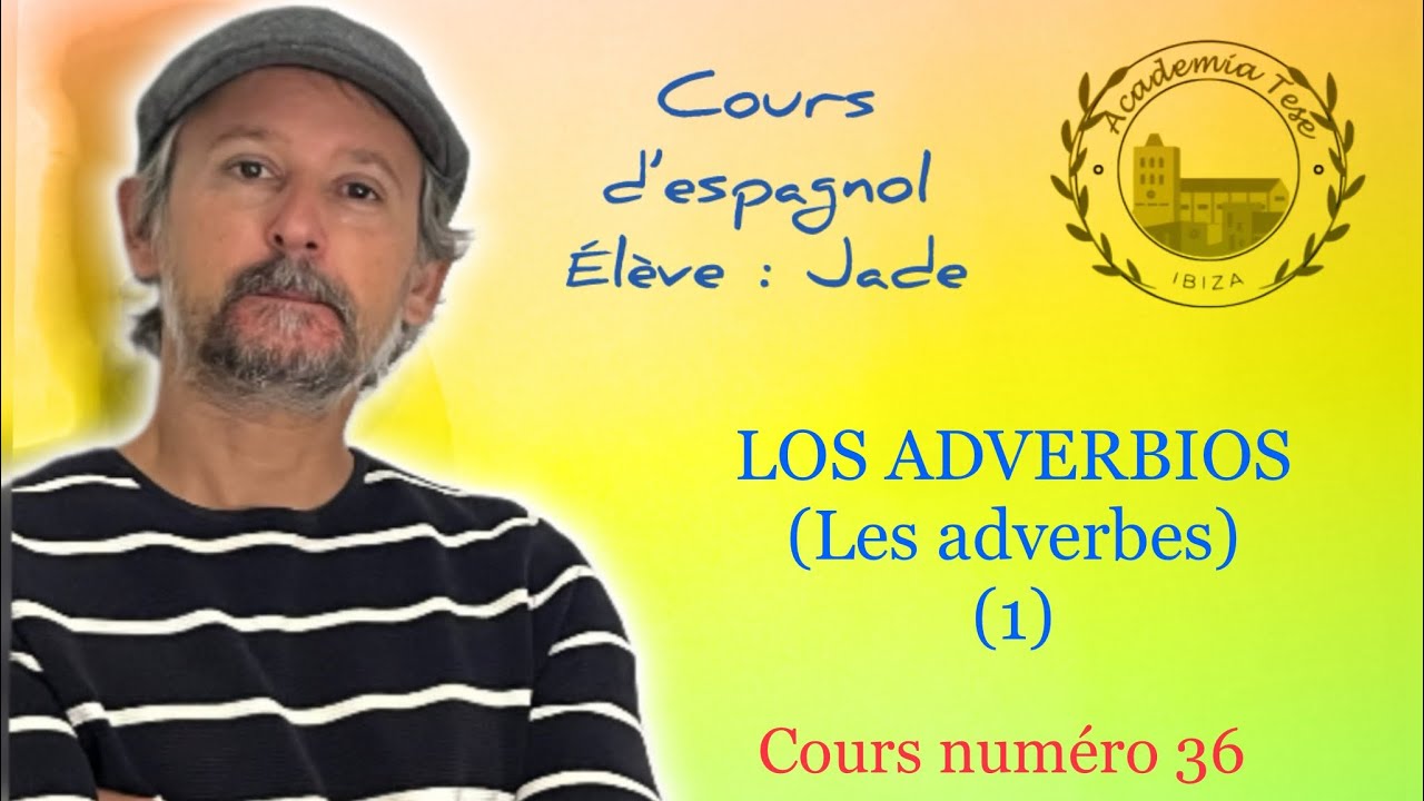 Cours d’espagnol 36 🇪🇸. LOS ADVERBIOS (les adverbes) (1))  #coursdespagnol #ibiza #espagnolenligne