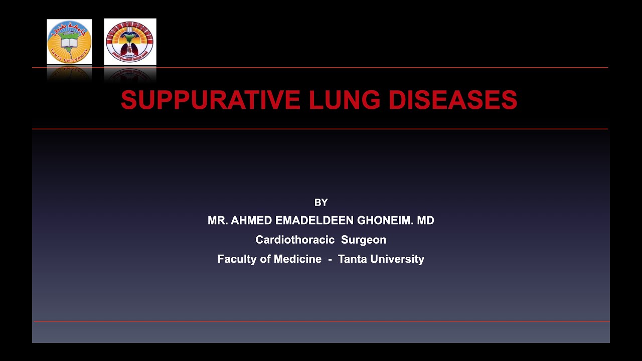 Suppurative Lung Diseases.