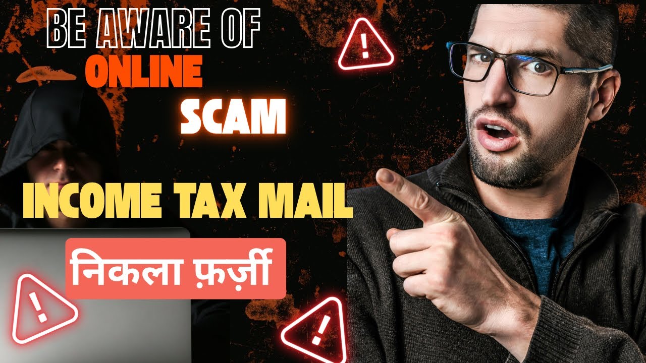 Beware of FAKE Income Tax Mail Scams | Is Your Online Safety at Risk from Scammers