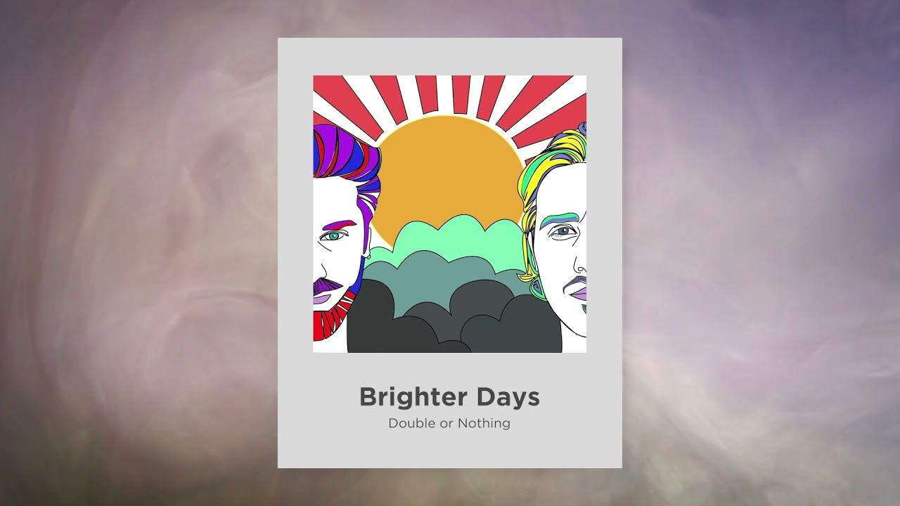 Double or Nothing - Brighter Days (Official Audio)