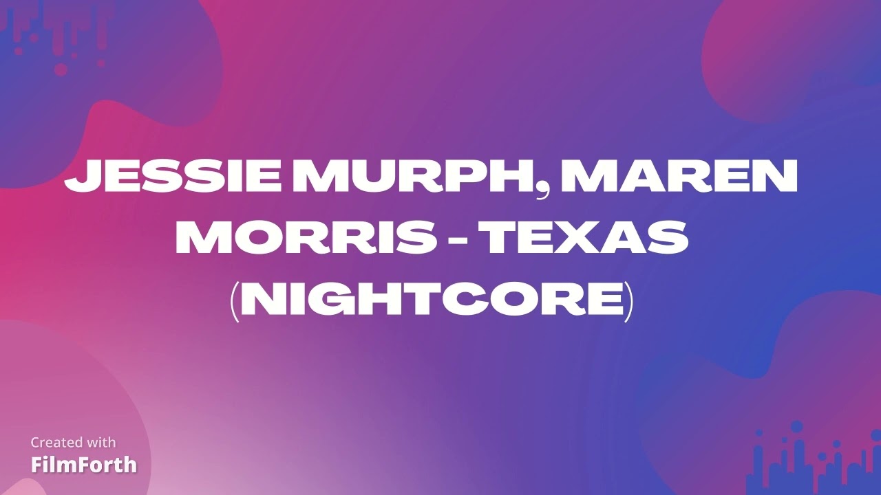 Jessie Murph, Maren Morris - Texas (Nightcore)