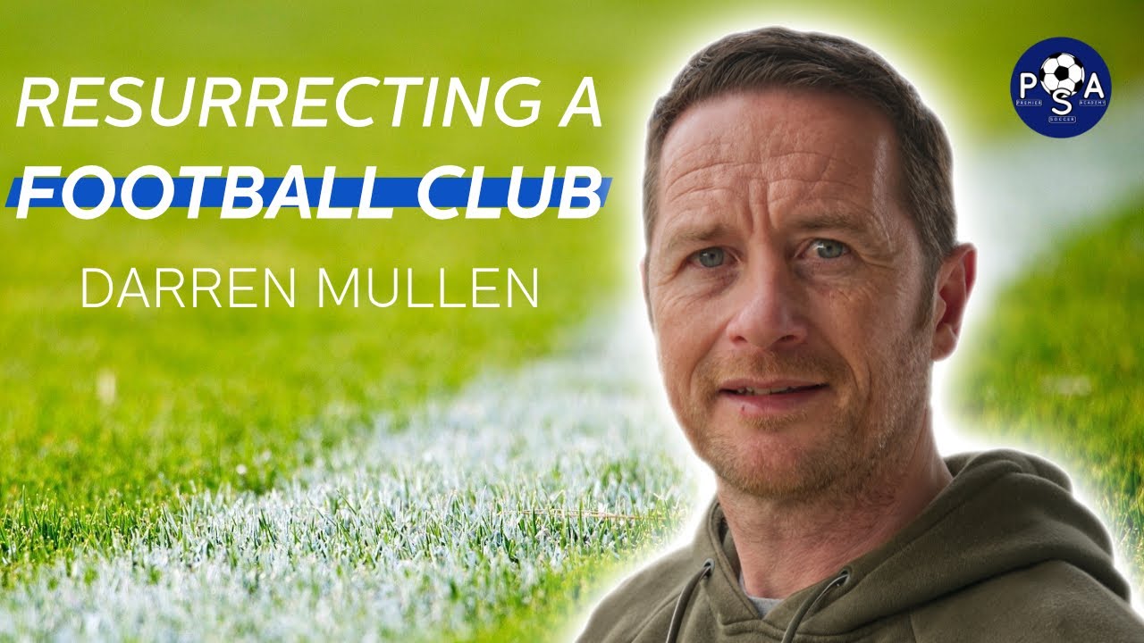 Darren Mullen, Manager | Resurrecting a Football Club