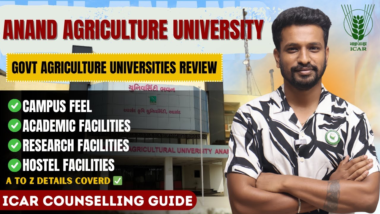 A to Z Details about Anand Agricultural University for PG & PhD| ICAR Counselling Guide